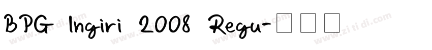 BPG Ingiri 2008 Regu字体转换 BPG Ingiri 2008 Regu字体转换